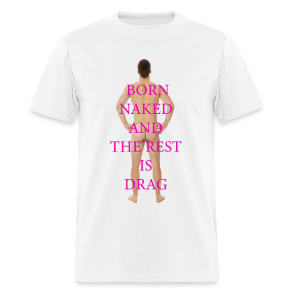 Born naked and the rest is drag Miniatura